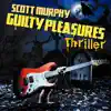 Scott Murphy - Guilty Pleasures Thriller