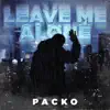 Packo - Leave Me Alone - Single